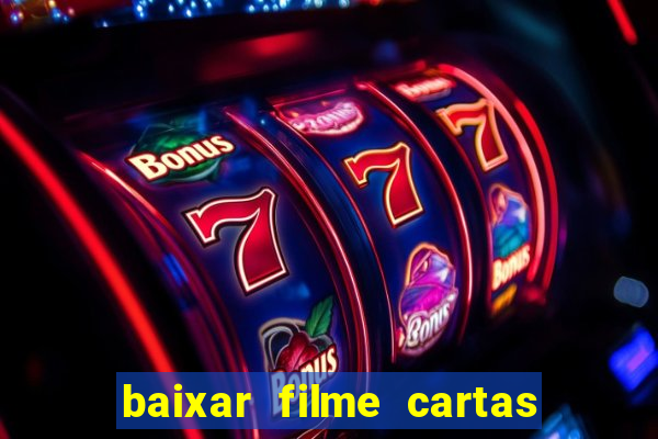 baixar filme cartas para julieta legendado